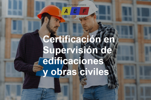 Certificación en supervisión de construcción y obras civiles